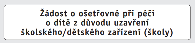 Žádost o ošetřovné při péči o dítě z důvodu uzavření školského zařízení